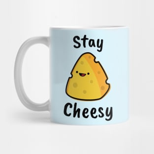 Stay Cheesy Mug